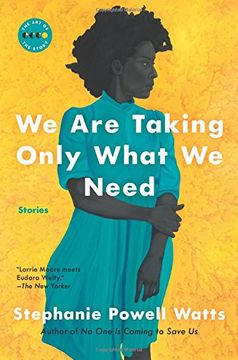 portada We Are Taking Only What We Need: Stories (Art of the Story) (in English)