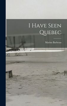 portada I Have Seen Quebec (in English)