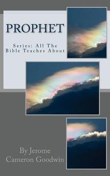 portada Prophet: All The Bible Teaches About (en Inglés)