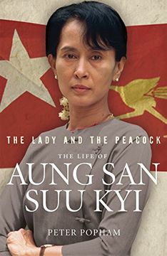 portada The Lady and the Peacock: The Life of Aung San Suu Kyi of Burma