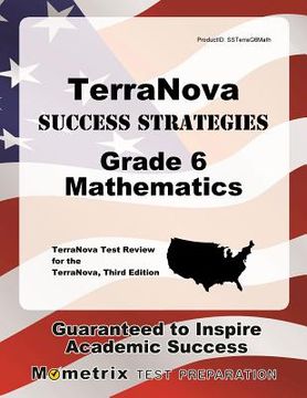 portada Terranova Success Strategies Grade 6 Mathematics Study Guide: Terranova Test Review for the Terranova, Third Edition (en Inglés)