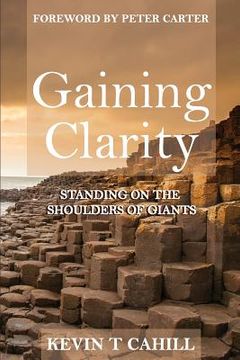 portada Gaining Clarity: Standing On The Shoulders Of Giants (en Inglés)