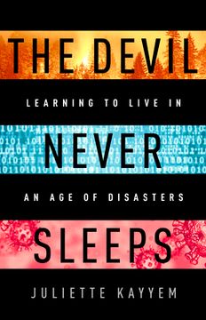 portada The Devil Never Sleeps: Learning to Live in an age of Disasters (en Inglés)