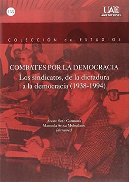 portada Combates por la Democracia: Los Sindicatos, de la Dictadura a la Democracia (1938-1994) (Colección Estudios) (in Spanish)
