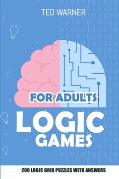 portada Logic Games for Adults: Triplet Puzzles - 200 Logic Grid Puzzles With Answers (en Inglés)
