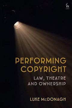 portada Performing Copyright: Law, Theatre and Authorship (en Inglés)