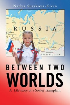 portada Between Two Worlds: A Life Story of a Soviet Transplant
