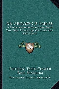 portada an argosy of fables: a representative selection from the fable literature of every age and land (en Inglés)