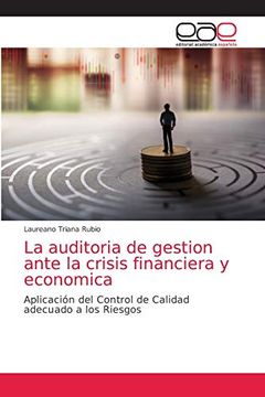 portada La Auditoria de Gestion Ante la Crisis Financiera y Economica: Aplicación del Control de Calidad Adecuado a los Riesgos