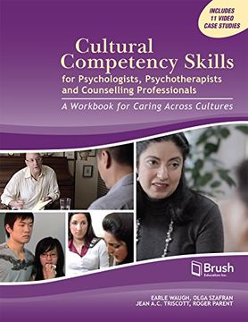 portada Cultural Competency Skills for Psychologists, Psychotherapists, and Counselling Professionals: A Workbook for Caring Across Cultures (in English)
