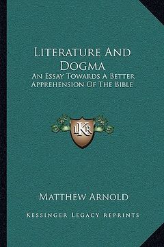 portada literature and dogma: an essay towards a better apprehension of the bible (en Inglés)