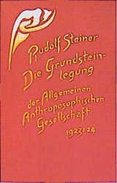 portada Die Grundsteinlegung der Allgemeinen Anthroposophischen Gesellschaft: 25. Dezember 1923 bis 1. Januar 1924 (en Alemán)