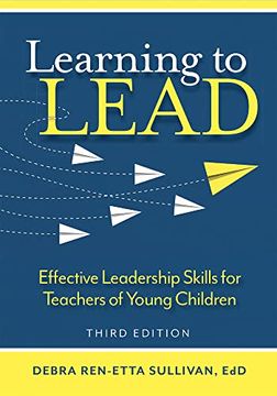 portada Learning to Lead: Effective Leadership Skills for Teachers of Young Children