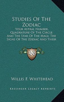 portada studies of the zodiac: your astral number, quadrature of the circle and the star of the magi, the signs of the zodiac and their influence on