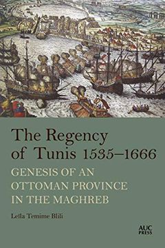 portada The Regency of Tunis, 1535-1666: Genesis of an Ottoman Province in the Maghreb (en Inglés)
