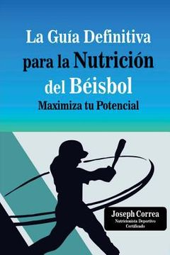 portada La Guia Definitiva para la Nutricion del Beisbol: Maximiza tu Potencial