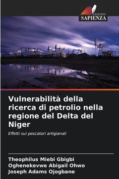 portada Vulnerabilità della ricerca di petrolio nella regione del Delta del Niger (en Italiano)