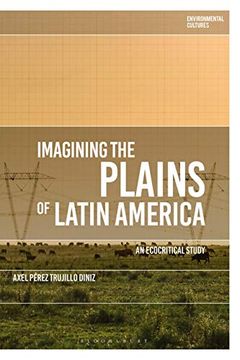 portada Imagining the Plains of Latin America: An Ecocritical Study (Environmental Cultures) (en Inglés)