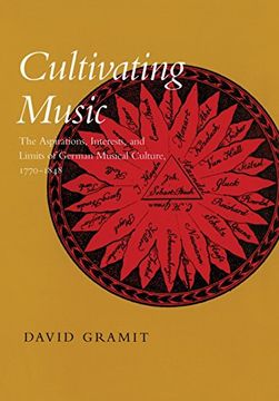 portada Cultivating Music: The Aspirations, Interests, and Limits, of German Musical Culture, 1770-1848 (en Inglés)
