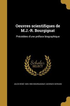 portada Oeuvres scientifiques de M.J.-R. Bourgignat: Précédées d'une préface biographique (en Francés)