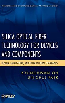 portada Silica Optical Fiber Technology for Devices and Components: Design, Fabrication, and International Standards (Wiley Series in Microwave and Optical Engineering) 