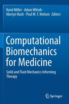 portada Computational Biomechanics for Medicine: Solid and Fluid Mechanics Informing Therapy