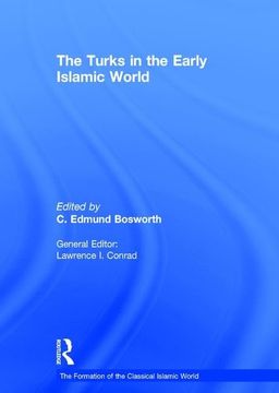 portada The Turks in the Early Islamic World (The Formation of the Classical Islamic World)
