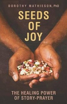 portada Seeds of Joy: The Healing Power of Story-Prayer (en Inglés)