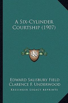 portada a six-cylinder courtship (1907) a six-cylinder courtship (1907) (en Inglés)