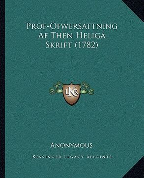 portada Prof-Ofwersattning Af Then Heliga Skrift (1782) (in Swedish)