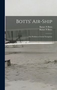 portada Botts' Air-ship: the Problem of Aerial Navigation (en Inglés)