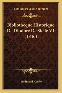 portada Bibliotheque Historique De Diodore De Sicile V1 (1846) (en Francés)