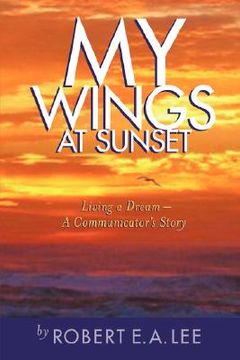 portada my wings at sunset: living a dream (in English)