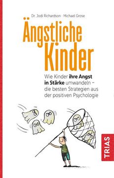portada Ängstliche Kinder wie Kinder Ihre Angst in Stärke Umwandeln - die Besten Strategien aus der Positiven Psychologie (in German)