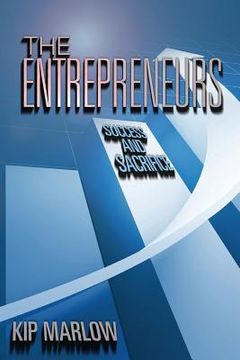 portada The Entrepreneurs: Success and Sacrifice (en Inglés)