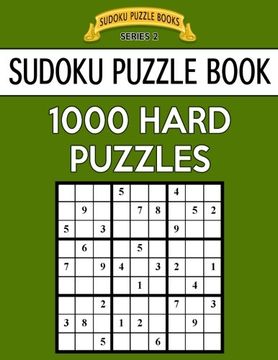 portada Sudoku Puzzle Book, 1,000 HARD Puzzles: Bargain Sized Jumbo Book, No Wasted Puzzles With Only One Level (Sudoku Puzzle Books Series 2) (Volume 34)