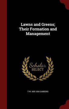 portada Lawns and Greens; Their Formation and Management