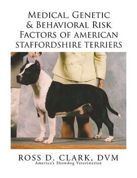 portada Medical, Genetic & Behavioral Risk Factors of American Staffordshire Terriers (en Inglés)