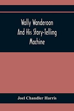 portada Wally Wanderoon and his Story-Telling Machine (in English)
