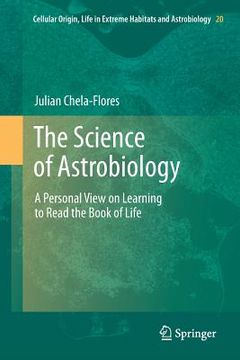 portada The Science of Astrobiology: A Personal View on Learning to Read the Book of Life (en Inglés)