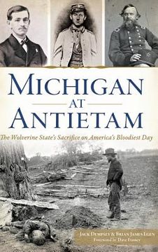 portada Michigan at Antietam: The Wolverine State S Sacrifice on America S Bloodiest Day (en Inglés)