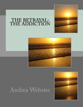 portada The Betrayal: The Addiction: Volume 1