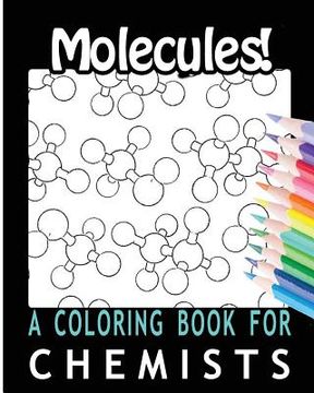 portada Molecules! A Coloring Book for Chemists (in English)