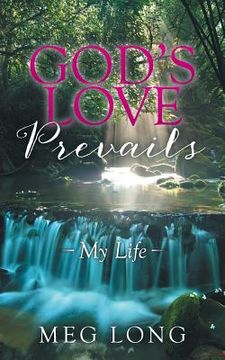 portada God's Love Prevails: My Life (en Inglés)