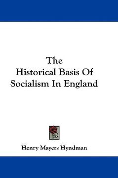 portada the historical basis of socialism in england (en Inglés)