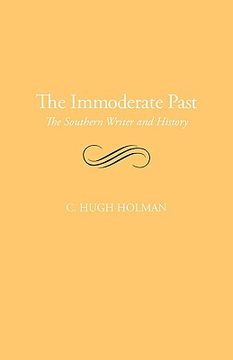 portada the immoderate past: the southern writer and history (en Inglés)