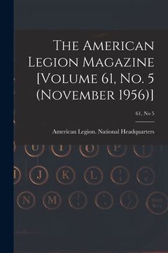 portada The American Legion Magazine [Volume 61, No. 5 (November 1956)]; 61, no 5 (en Inglés)