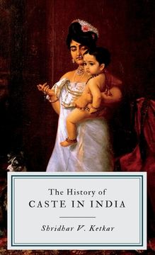 portada The History of CASTE IN INDIA (in English)