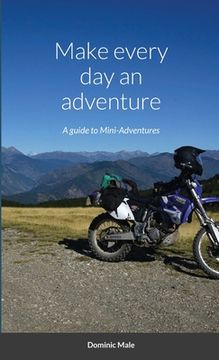 portada Make every day an adventure: A guide to Mini-Adventures (en Inglés)
