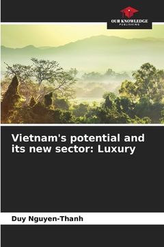 portada Vietnam's potential and its new sector: Luxury (en Inglés)